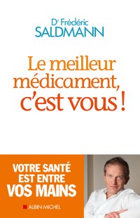 Le meilleur médicament, c’est vous